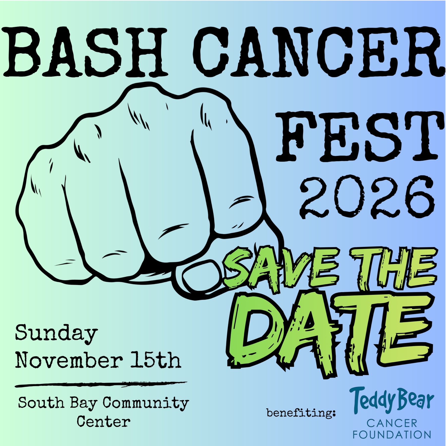 Bash Cancer Fest 2026 — Save the Date. Sunday, November 15th, South Bay Community Center. Benefiting the Teddy Bear Cancer Foundation.